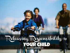 releasing responsibility to your child {This Reaidng Mama}