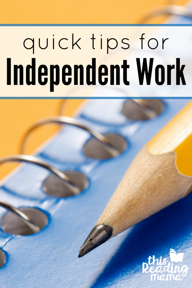 Quick Tips for Independent Work