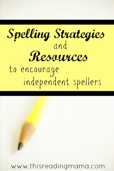 Spelling Strategies and Resources to Encourage Independent Spellers | This Reading Mama