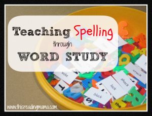 Teaching Spelling Through Word Study