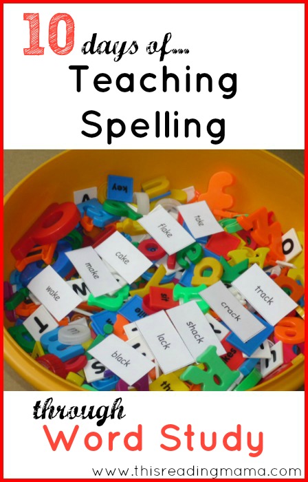 10 Days of Teaching Spelling Through Word Study | This Reading Mama