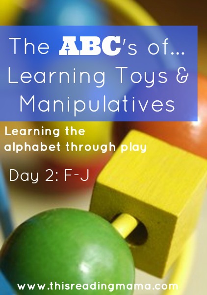 The ABCs of Learning Toys and Manipulatives: Day 2~ F-J | This Reading Mama
