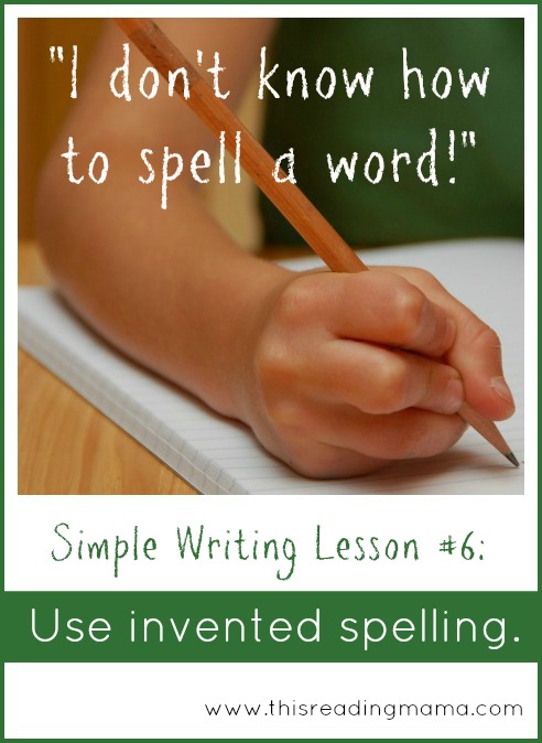 Use Invented Spelling: A Simple Writing Strategy {Week 6} | This Reading Mama