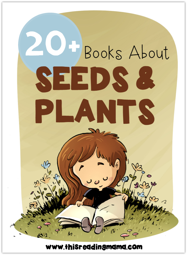 Seeds and Plants Book List for Kids - 20+ Books for a Plant Unit - This Reading Mama