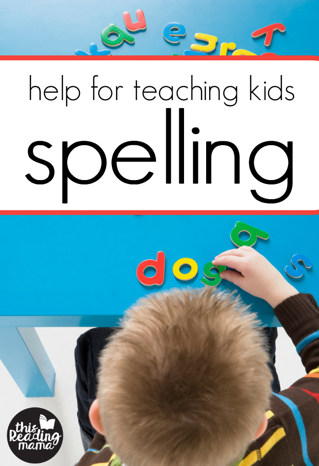 Help for Teaching Kids Spelling - This Reading Mama