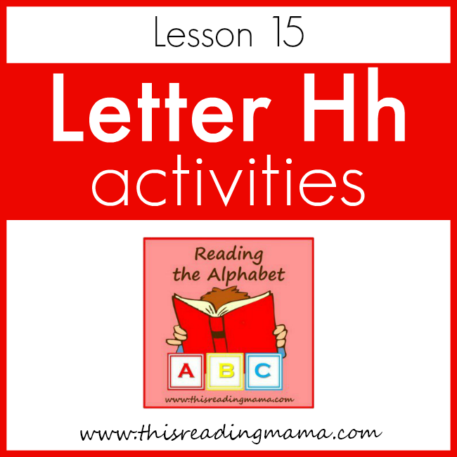 Reading the Alphabet Letter H - This Reading Mama