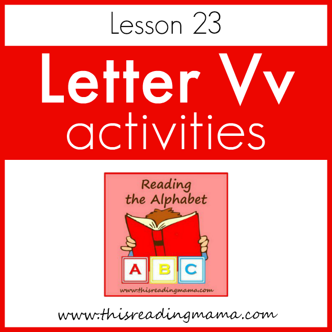 Reading the Alphabet Letter V - This Reading Mama