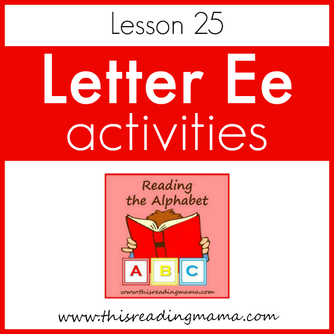 Reading the Alphabet Letter E - This Reading Mama