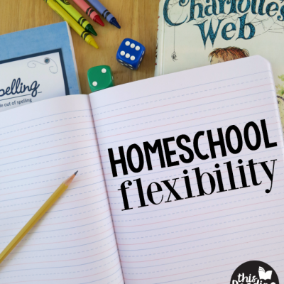 The Beauty of Homeschool Flexibility