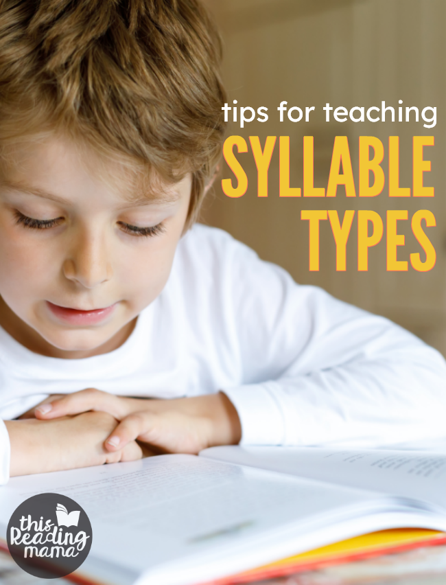 Syllable Instruction: Tips for Teaching Syllable Types